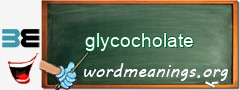 WordMeaning blackboard for glycocholate
